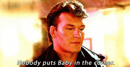 dirty-dancing-nobody-puts-baby-in-the-corner.gif