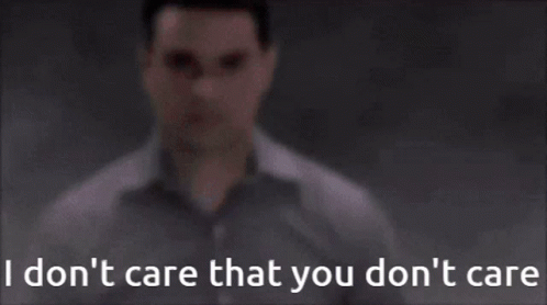 i-dont-care-that-you-dont-care-ben-shapiro-care.gif