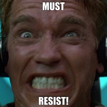 must resist.jpg