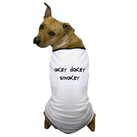 okey_dokey_smokey_dog_tshirt.jpg