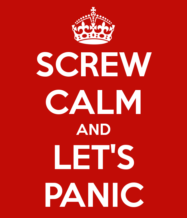 screw-calm-and-let-s-panic.png