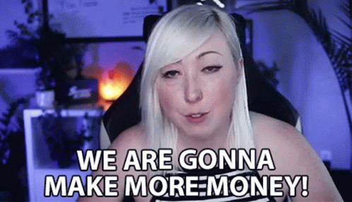 we-are-gonna-make-more-money-make-money.gif