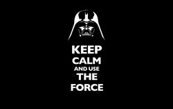 Keep Calm and Use the Force.jpg
