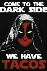 come-to-the-dark-side-we-have-tacos.jpg come-to-the-dark-side-we-have-tacos.jpg