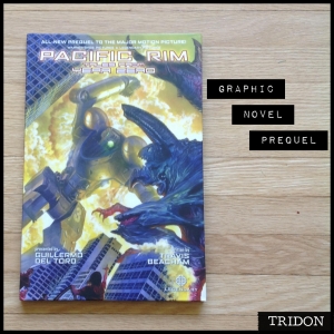 Pacific Rim: Tales From Year Zero -- a hardcover graphic novel prequel to the film!