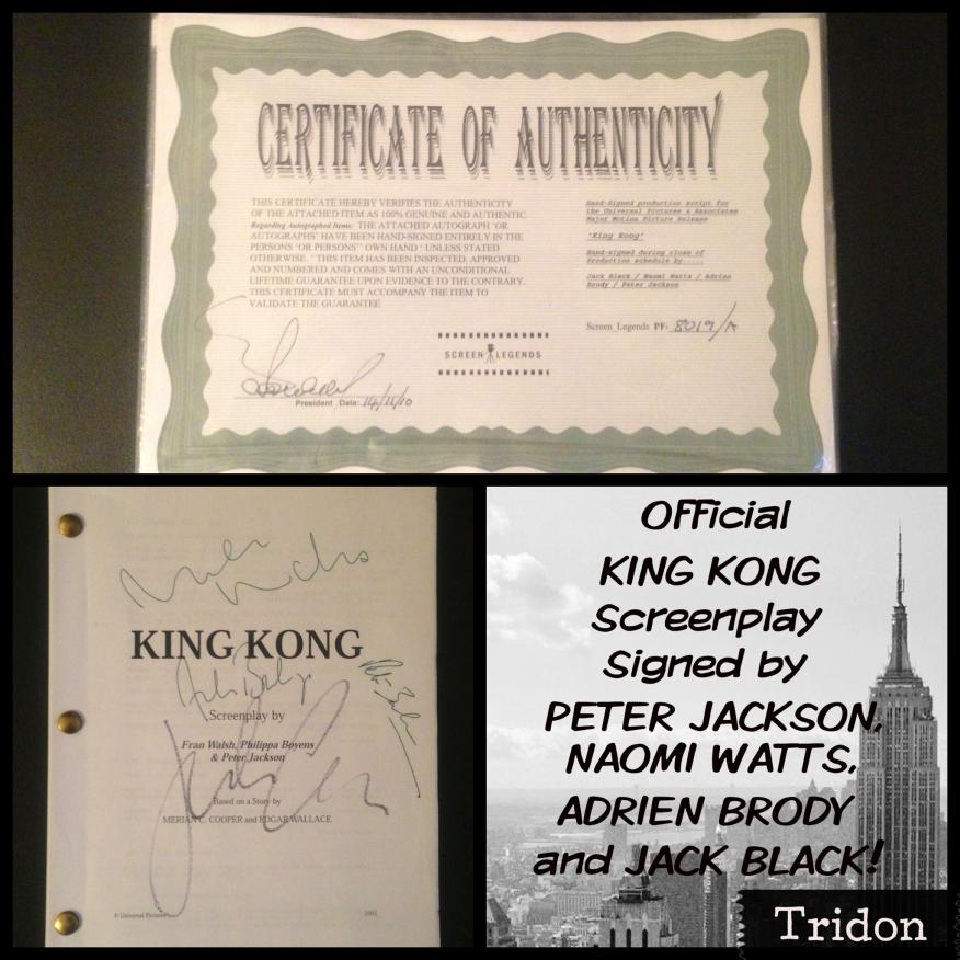 An official copy of Universal Studios' KING KONG screenplay that's been autographed by Peter Jackson, Naomi Watts, Adrien Brody and Jack Black. Comes complete with a Screen Legends Certificate of Authenticity.