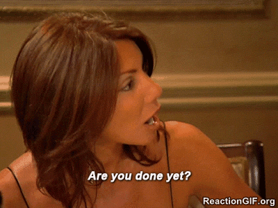 are-you-done-gif.gif